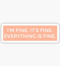 IM FEIN, SEIN FEIN, ALLES IST FEIN Sticker