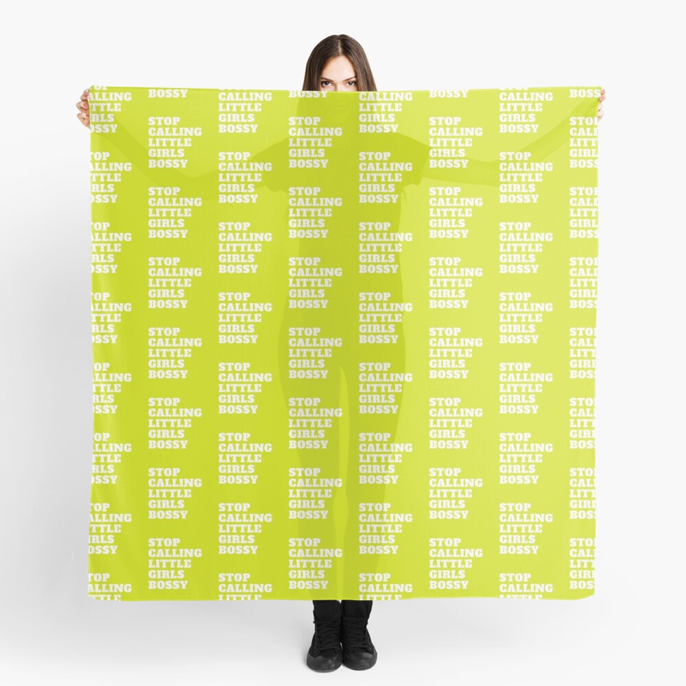 Stop Calling Little Girls Bossy! Scarf