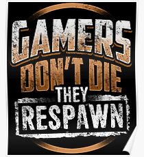 Video Games Gamers Dont Die They Respawn Gaming Poster