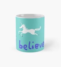 Ich glaube an Einhörner Tasse