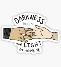 Darkness Rises and Light to Meet it Sticker