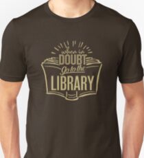 When In Doubt Go To The Library Unisex T-Shirt