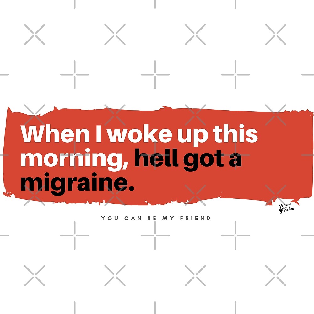 Hell got migraine!  by Shyju Mathew
