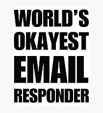 Funny World's Okayest Email Responder Coffee Mug Photographic Print