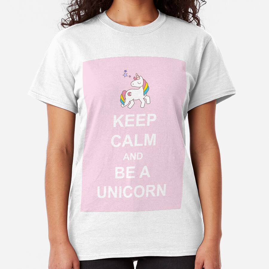 Keep calm and be a Unicorn Classic T-Shirt