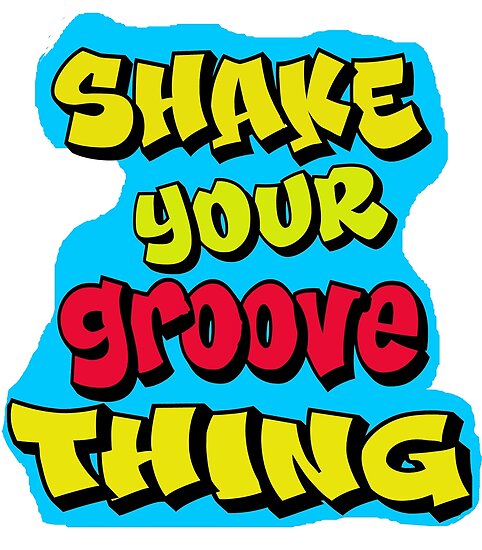 Shake Your Groove Thing Poster By Suzeology Redbubble