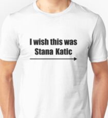 'I wish this was Stana Katic →' BLACK Unisex T-Shirt