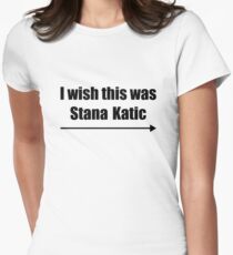 'I wish this was Stana Katic →' BLACK Women's Fitted T-Shirt