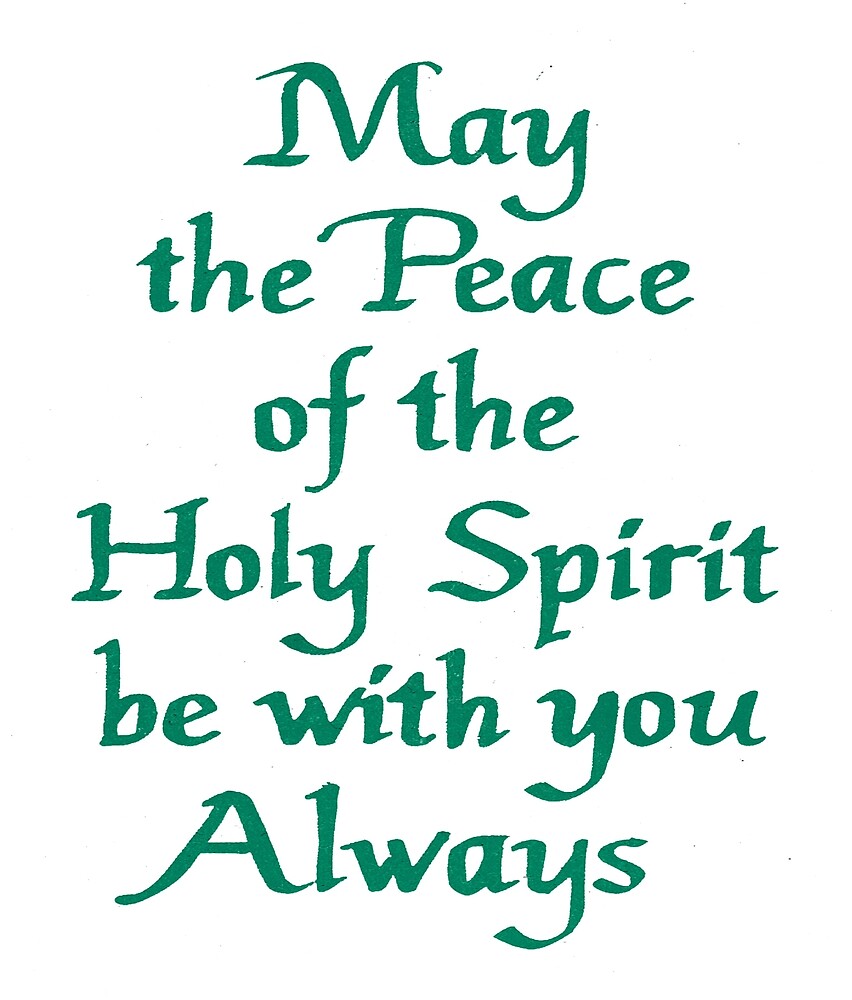 "May the Peace of the Holy Spirit be with you Always" by Albert Redbubble