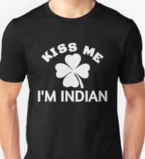 KISS ME I'M INDIAN St.Paddy St.Patrick's Day Design Unisex T-Shirt