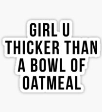 Thicker Than a Bowl of Oatmeal Vine Sticker