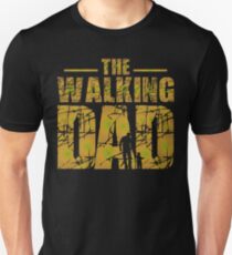 The Walking Dad - Zombie Fathers Gift Unisex T-Shirt