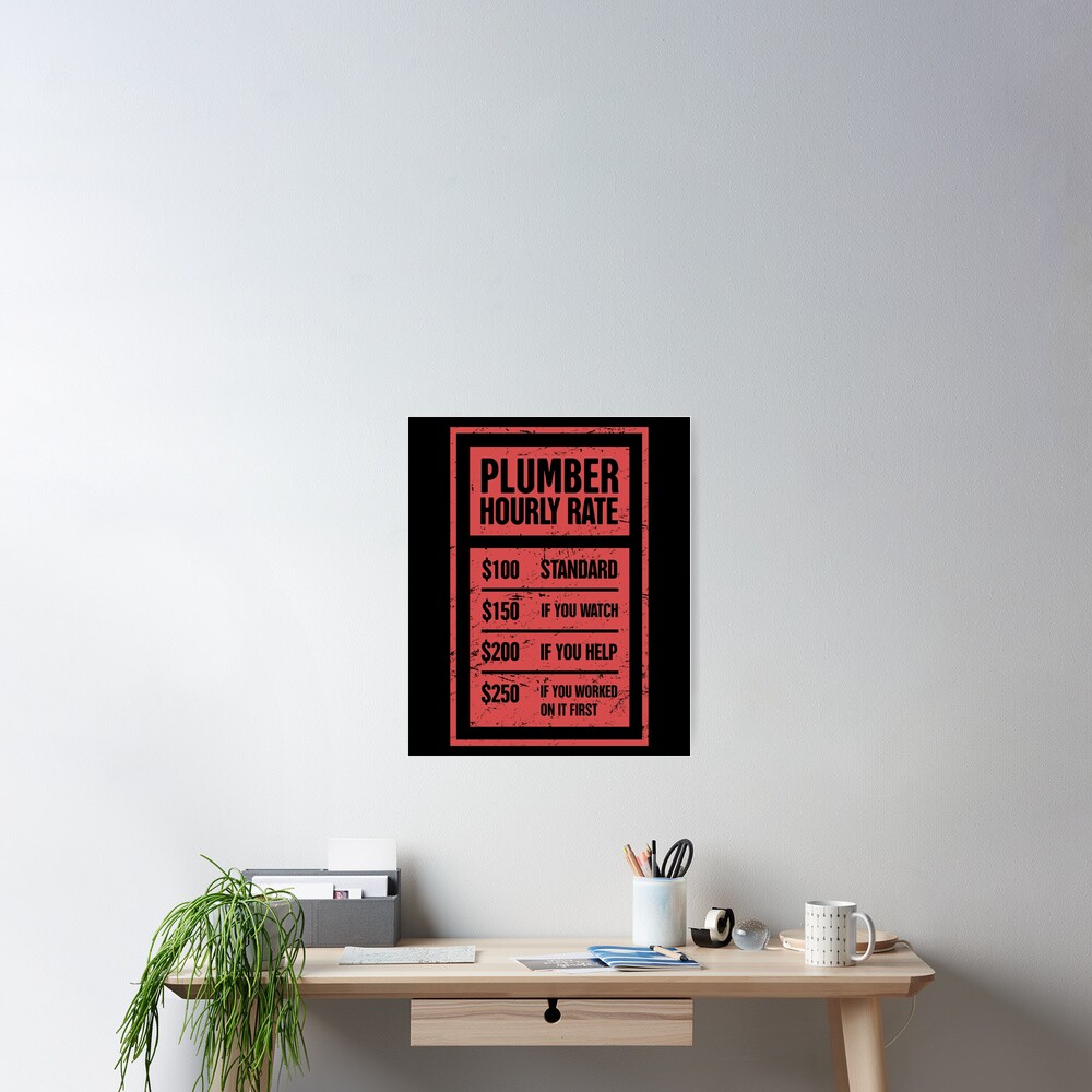 Hourly Rate Funny Plumber Gift Poster By Ethandirks Redbubble