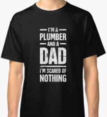 Funny Plumber Dad Gift Classic T-Shirt
