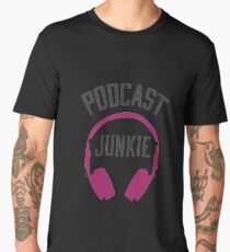 Podcast Junkie Gear for Podcasters and Podcast Listeners Men's Premium T-Shirt