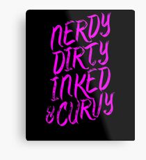 Nerdy Dirty Inked & Curvy - Tattoo Woman Girl Nerd T Shirt Metal Print