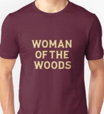 Woman of the woods Unisex T-Shirt