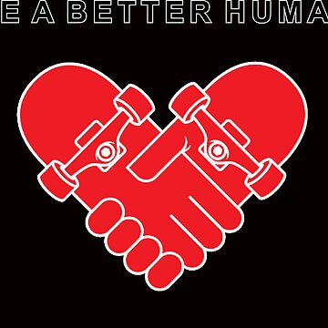 Artwork thumbnail, be a better human  by greenarmyman