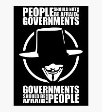 People Should Not Be Afraid of Their Governments Photographic Print