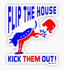 Flip The House Kick GOP Out Sticker