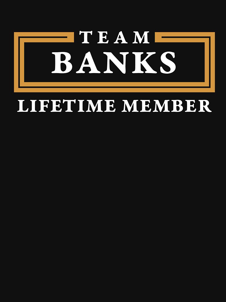 Team Banks Lifetime Member Surname Shirt by teegasm