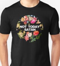 Not Today Satan - Botanical Flowers Design Unisex T-Shirt
