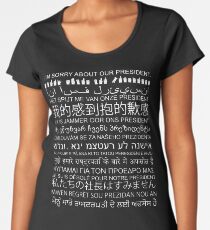 Sorry About Our President: Anti-Trump Protest Multiple Languages Women's Premium T-Shirt