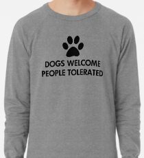Sudadera ligera Los perros son bienvenidos Las personas toleradas