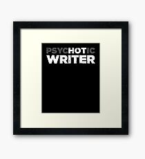 Psychotic Writer | Funny Novelist Graphic Framed Print