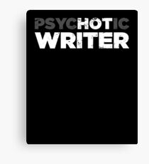 Psychotic Writer | Funny Novelist Graphic Canvas Print