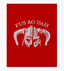Fus Ro Dah Photographic Print