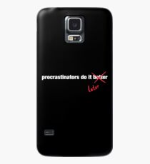 Procrastinate Later Case/Skin for Samsung Galaxy