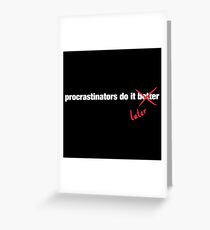 Procrastinate Later Greeting Card