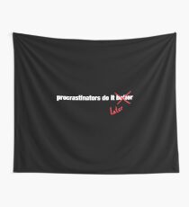 Procrastinate Later Wall Tapestry