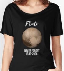 Pluto never forget geek nerd gift idea Women's Relaxed Fit T-Shirt