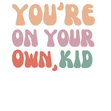 You're On Your Own Kid, Taylor Swift Merch Midnights Era Tour Outfit T- shirts - Olashirt