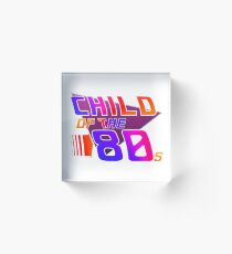 Child of the 80s Acrylic Block