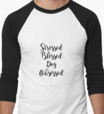 stressed blessed dog obsessed Men's Baseball ¾ T-Shirt