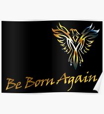 Be Born Again - Phoenix Poster