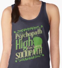 I'm not a Psychopath, I'm a High Functioning Sociopath Women's Tank Top