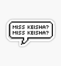 miss keisha Sticker