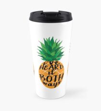 I've Heard it Both Ways Travel Mug