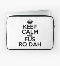 Keep calm and fus ro dah Laptop Sleeve
