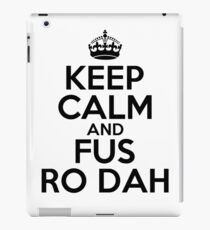 Keep calm and fus ro dah iPad Case/Skin