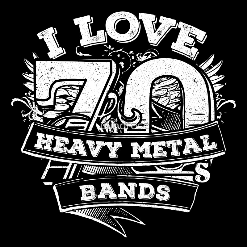 "I love 70s Heavy Metal Bands" by windrose Redbubble