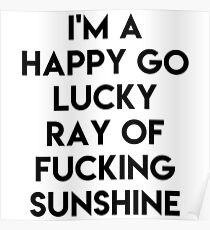 Ray Of Sunshine Funny Poster