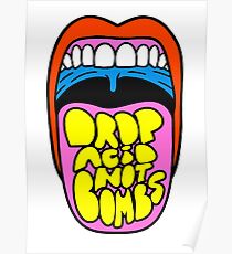 Drop Acid Not Bombs Poster