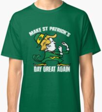Trump Make St Patricks Day Great Again Shirt - funny Irish tshirt trump shirts Classic T-Shirt