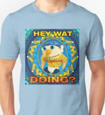 HEY WAT DOING SML Unisex T-Shirt