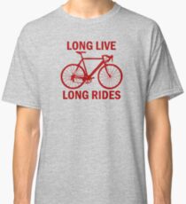 Long Live Long Rides Classic T-Shirt